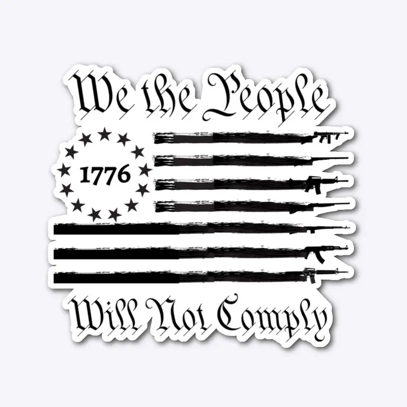 We The People Will Not Comply - White