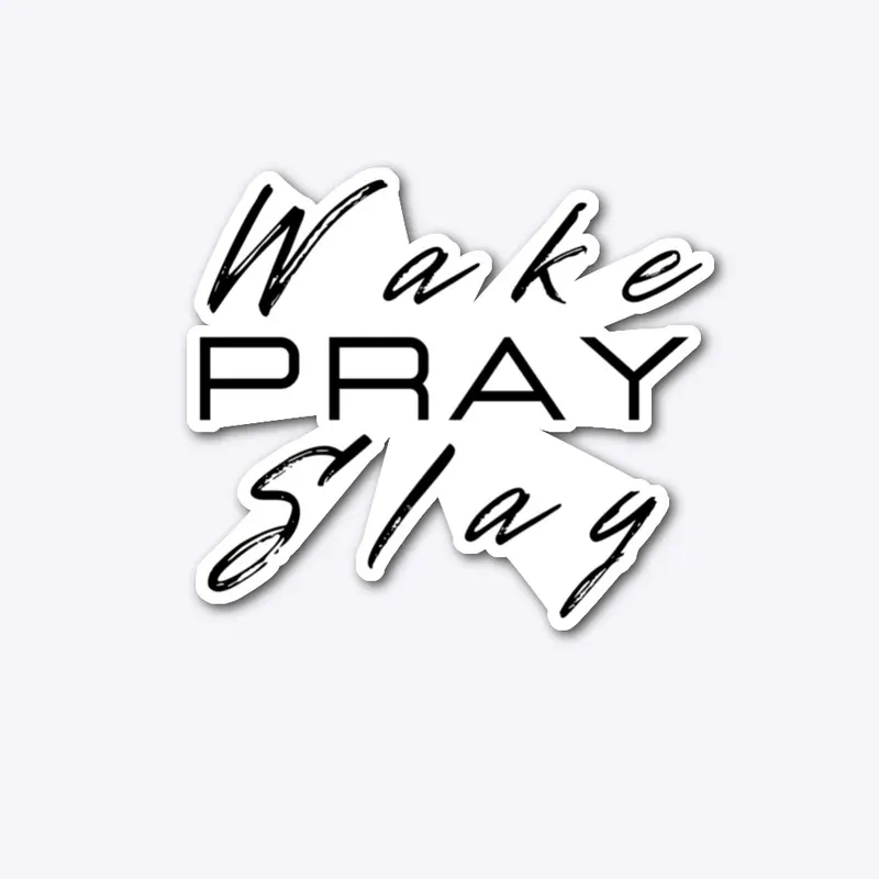 Wake Pray Slay